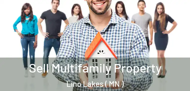  Sell Multifamily Property Lino Lakes ( MN )