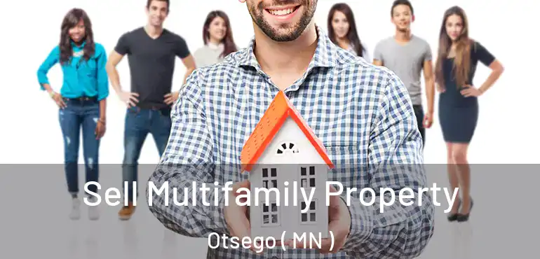 Sell Multifamily Property Otsego ( MN )