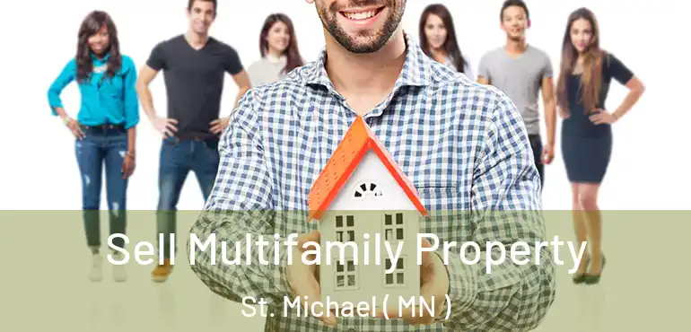  Sell Multifamily Property St. Michael ( MN )
