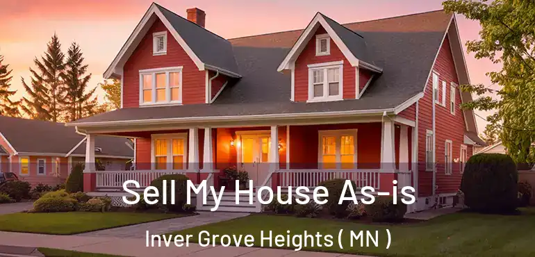  Sell My House As-is Inver Grove Heights ( MN )
