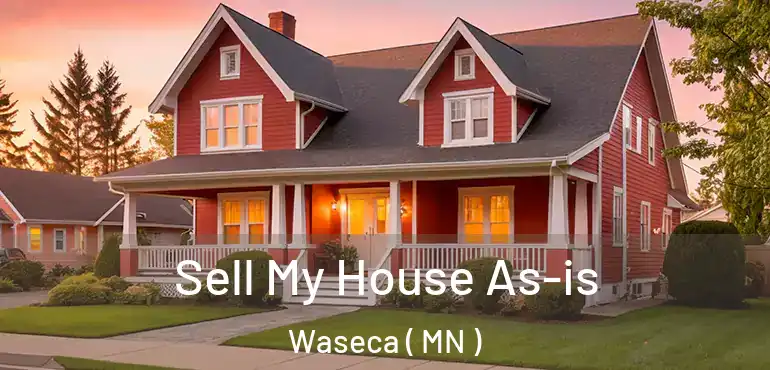  Sell My House As-is Waseca ( MN )