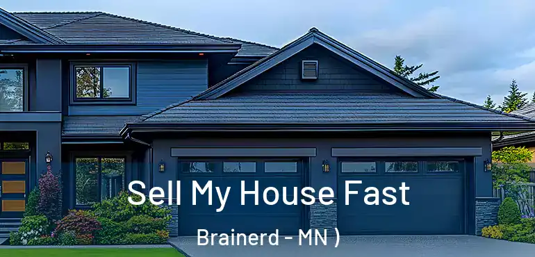  Sell My House Fast Brainerd - MN )