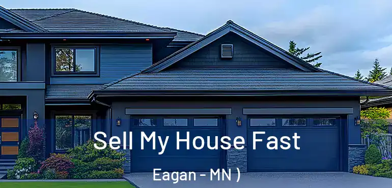  Sell My House Fast Eagan - MN )