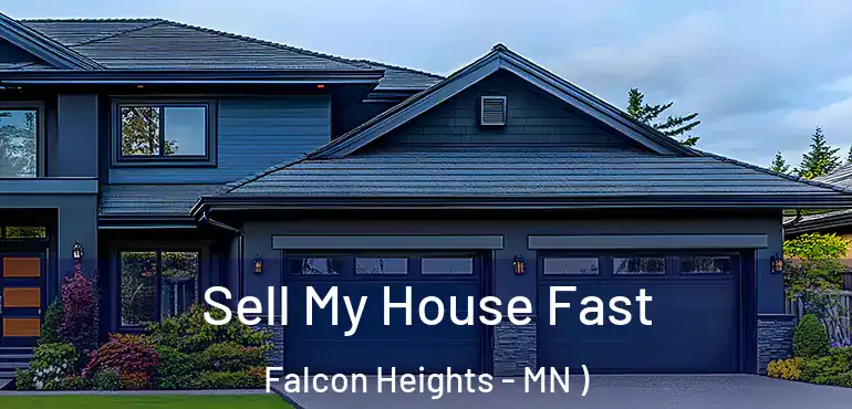  Sell My House Fast Falcon Heights - MN )