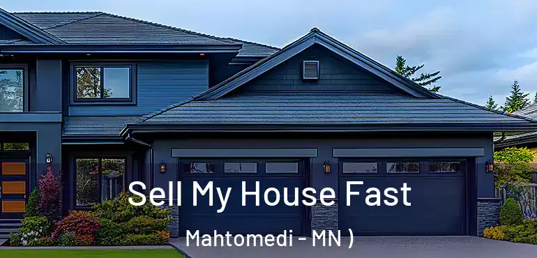  Sell My House Fast Mahtomedi - MN )