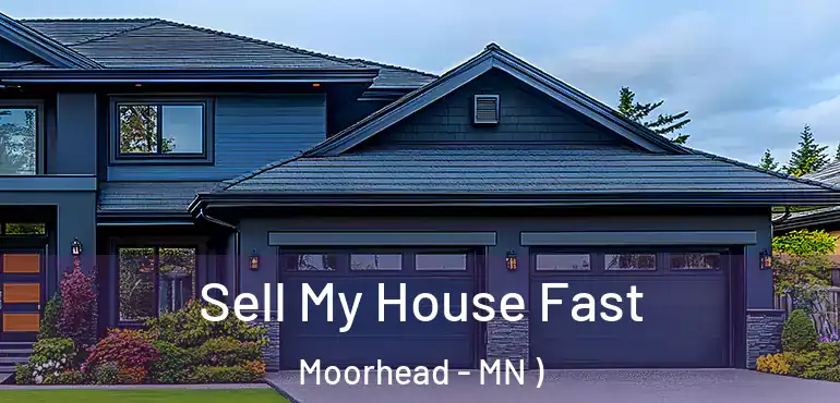  Sell My House Fast Moorhead - MN )