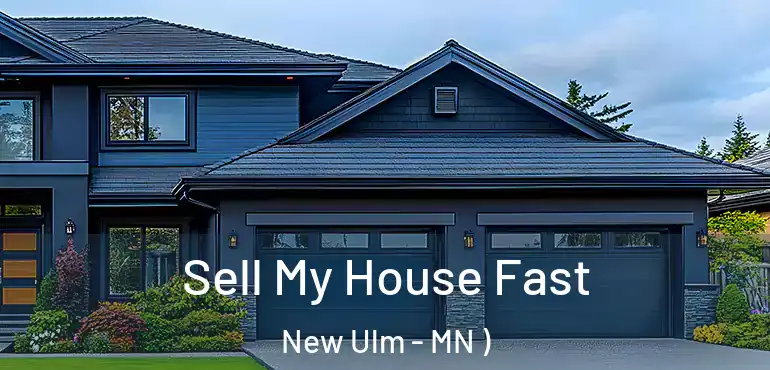  Sell My House Fast New Ulm - MN )
