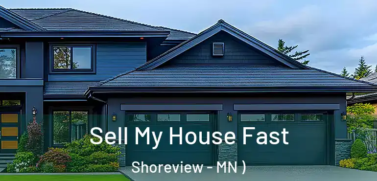  Sell My House Fast Shoreview - MN )