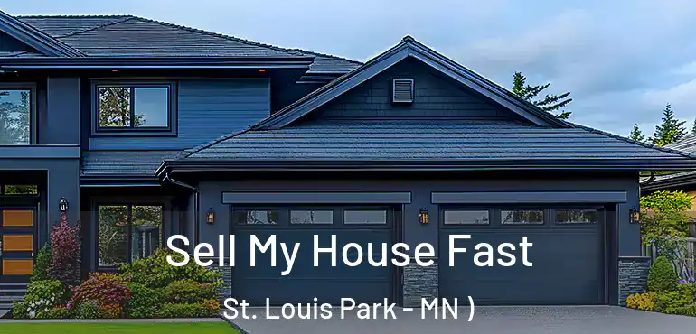  Sell My House Fast St. Louis Park - MN )