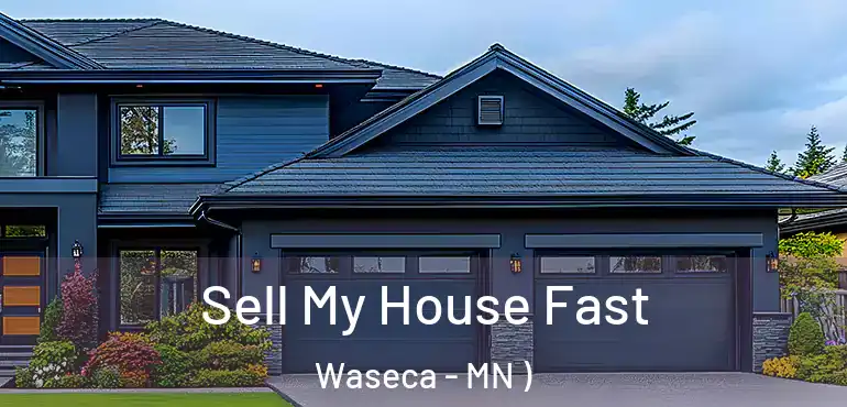  Sell My House Fast Waseca - MN )