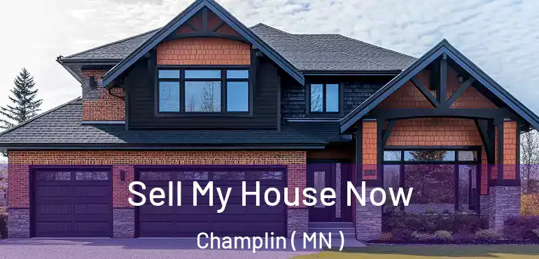 Sell My House Now Champlin ( MN )