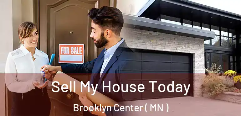  Sell My House Today Brooklyn Center ( MN )