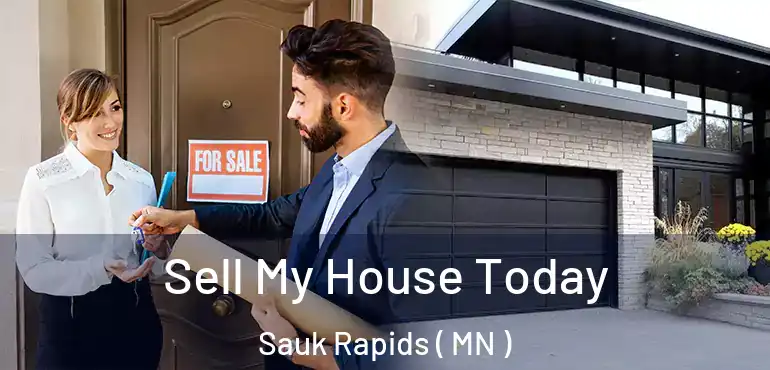  Sell My House Today Sauk Rapids ( MN )