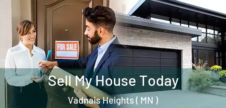  Sell My House Today Vadnais Heights ( MN )