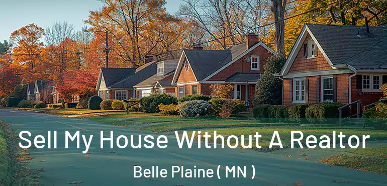  Sell My House Without A Realtor Belle Plaine ( MN )