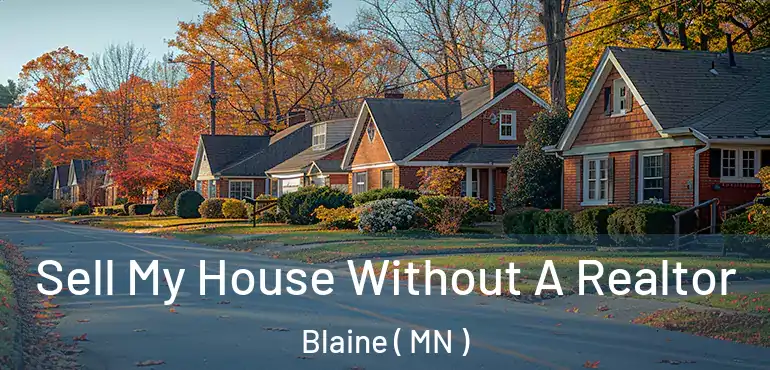  Sell My House Without A Realtor Blaine ( MN )