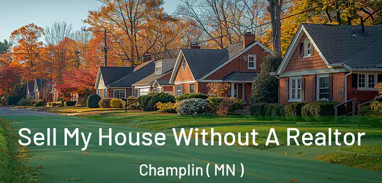  Sell My House Without A Realtor Champlin ( MN )