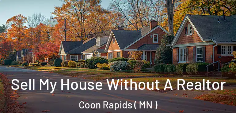  Sell My House Without A Realtor Coon Rapids ( MN )