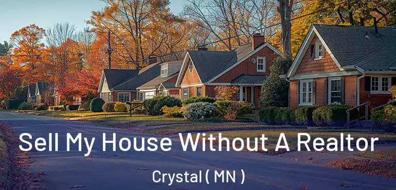  Sell My House Without A Realtor Crystal ( MN )