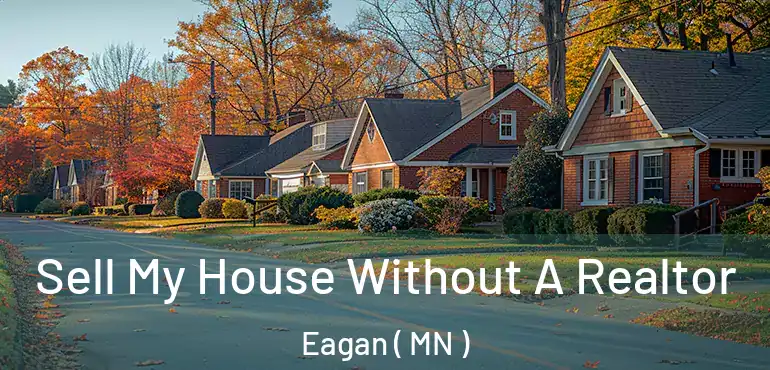  Sell My House Without A Realtor Eagan ( MN )