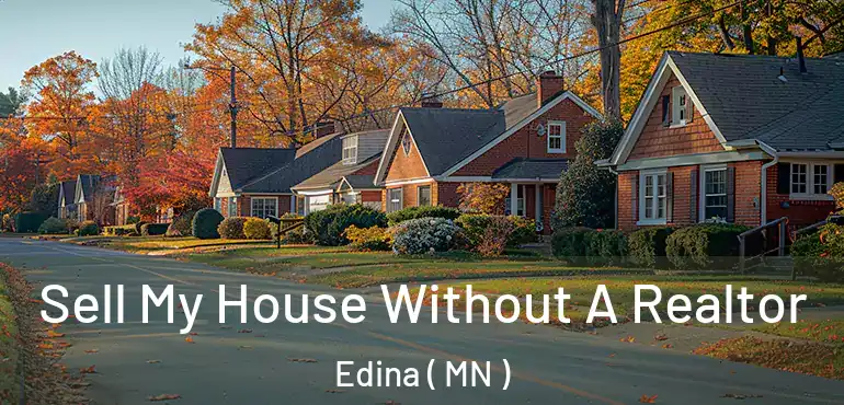  Sell My House Without A Realtor Edina ( MN )
