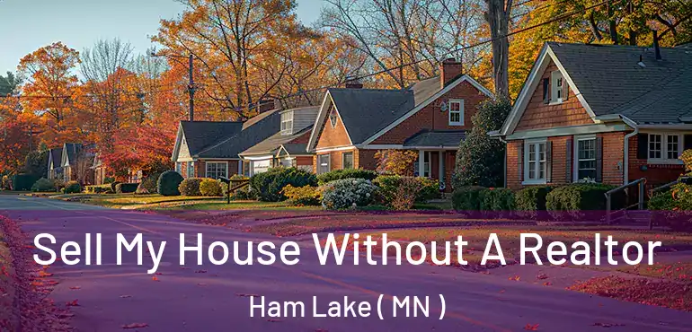  Sell My House Without A Realtor Ham Lake ( MN )