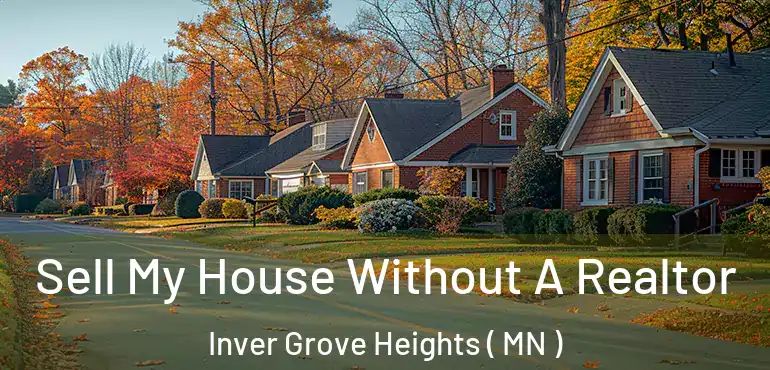 Sell My House Without A Realtor Inver Grove Heights ( MN )