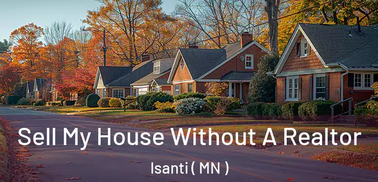  Sell My House Without A Realtor Isanti ( MN )