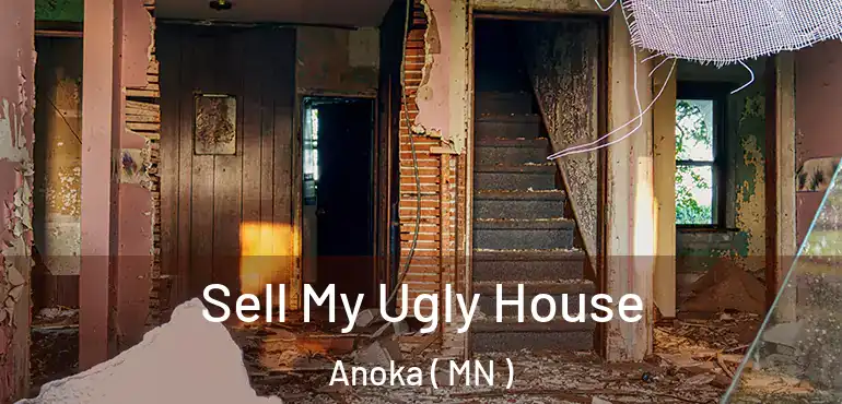  Sell My Ugly House Anoka ( MN )