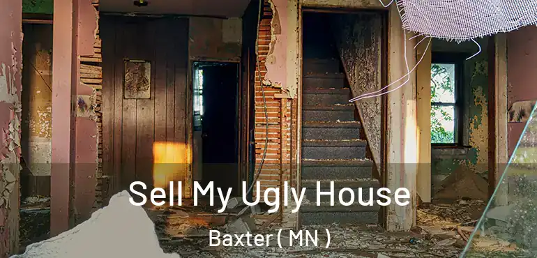  Sell My Ugly House Baxter ( MN )