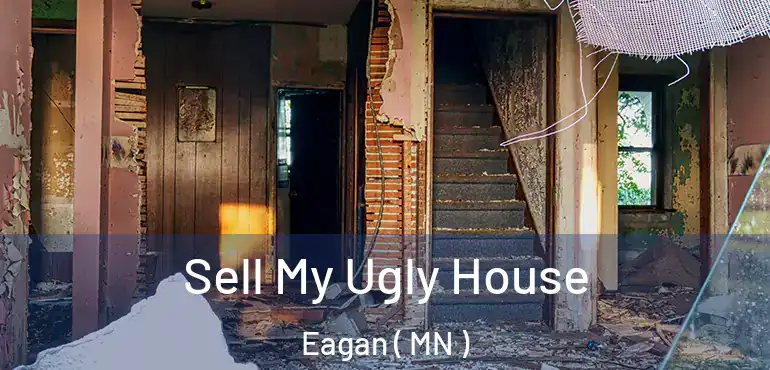  Sell My Ugly House Eagan ( MN )