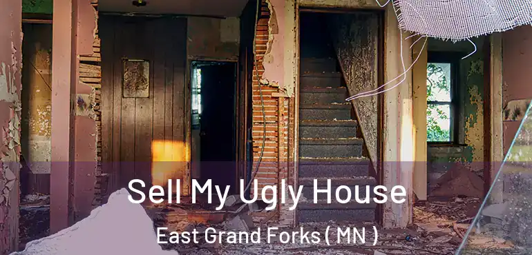  Sell My Ugly House East Grand Forks ( MN )