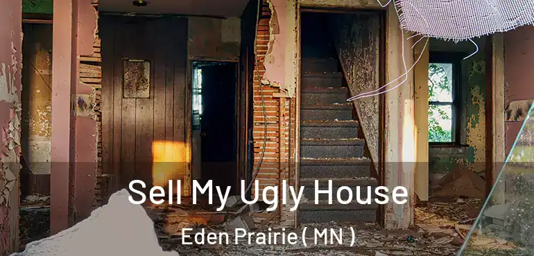  Sell My Ugly House Eden Prairie ( MN )