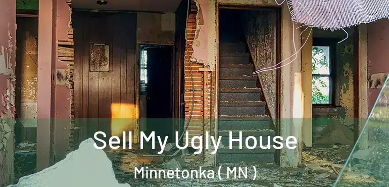  Sell My Ugly House Minnetonka ( MN )