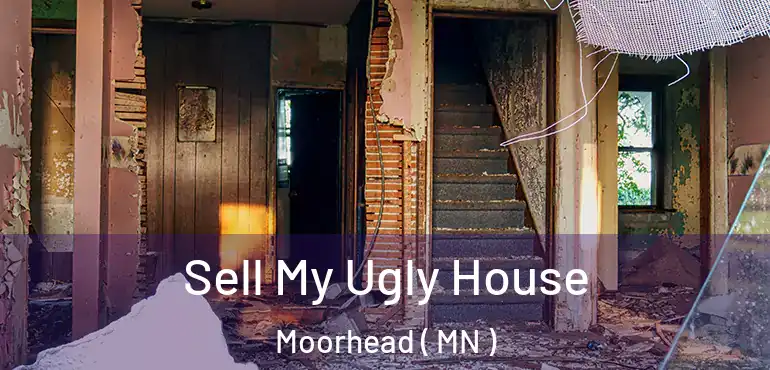 Sell My Ugly House Moorhead ( MN )