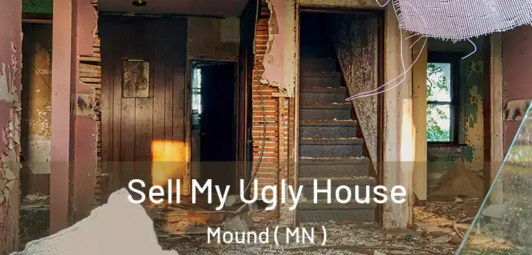  Sell My Ugly House Mound ( MN )