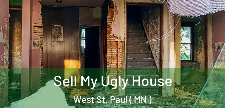  Sell My Ugly House West St. Paul ( MN )