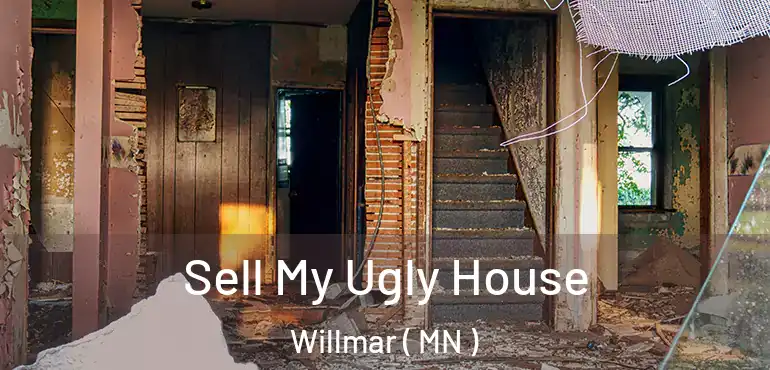  Sell My Ugly House Willmar ( MN )