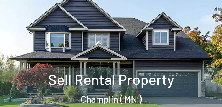  Sell Rental Property Champlin ( MN )