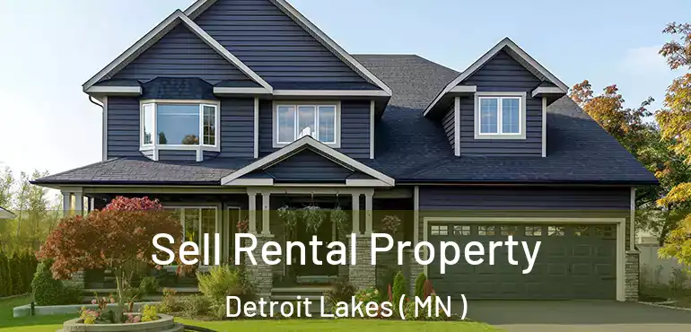  Sell Rental Property Detroit Lakes ( MN )