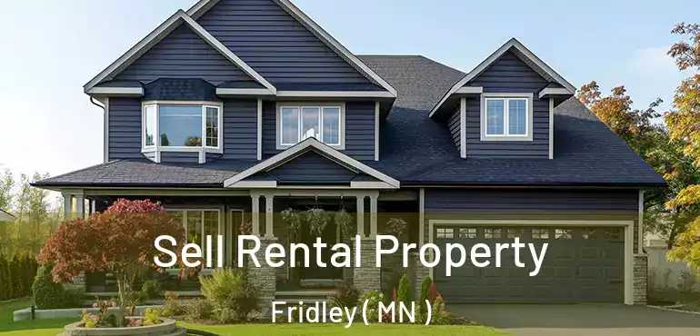  Sell Rental Property Fridley ( MN )
