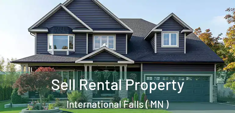  Sell Rental Property International Falls ( MN )