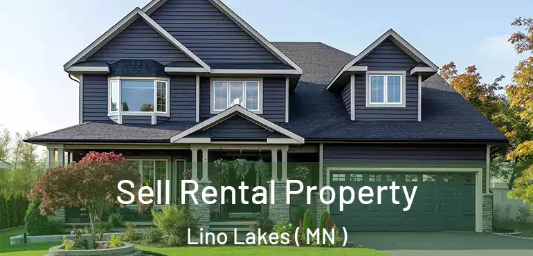  Sell Rental Property Lino Lakes ( MN )