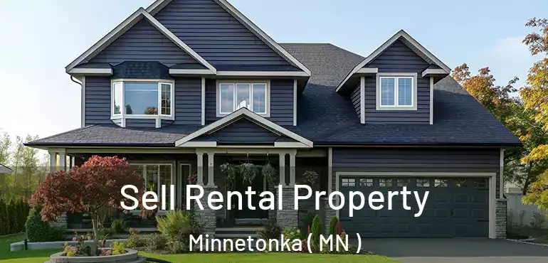  Sell Rental Property Minnetonka ( MN )