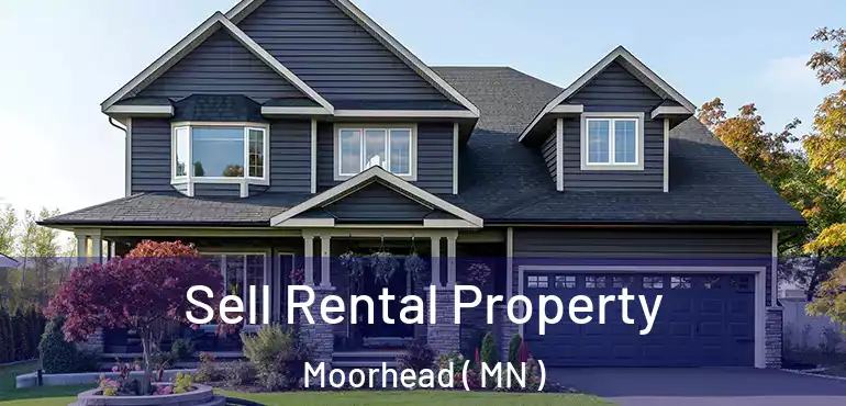  Sell Rental Property Moorhead ( MN )