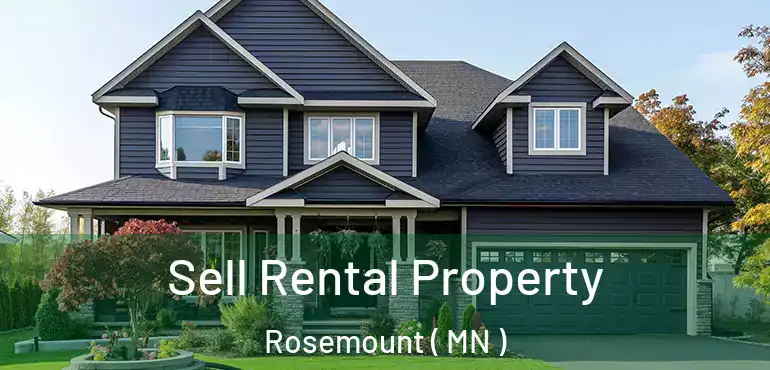  Sell Rental Property Rosemount ( MN )