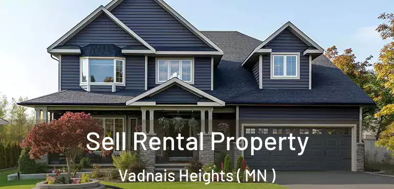  Sell Rental Property Vadnais Heights ( MN )