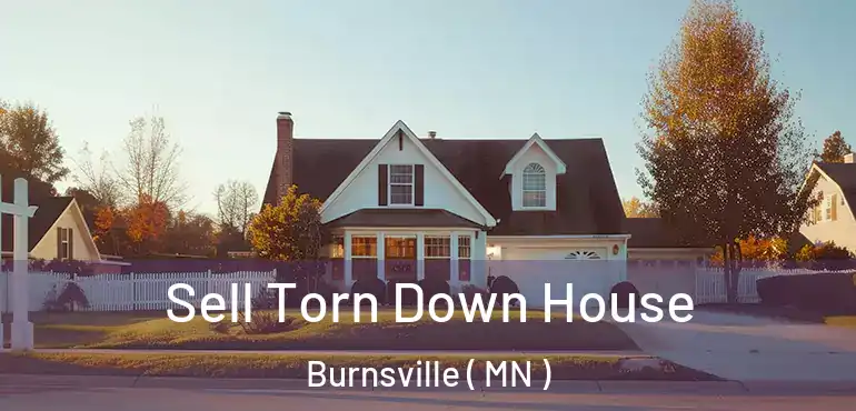 Sell Torn Down House Burnsville ( MN )