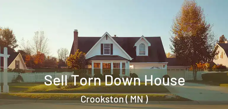  Sell Torn Down House Crookston ( MN )