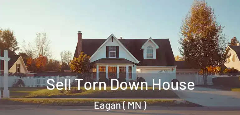  Sell Torn Down House Eagan ( MN )